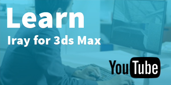Learn: Iray for 3ds Max